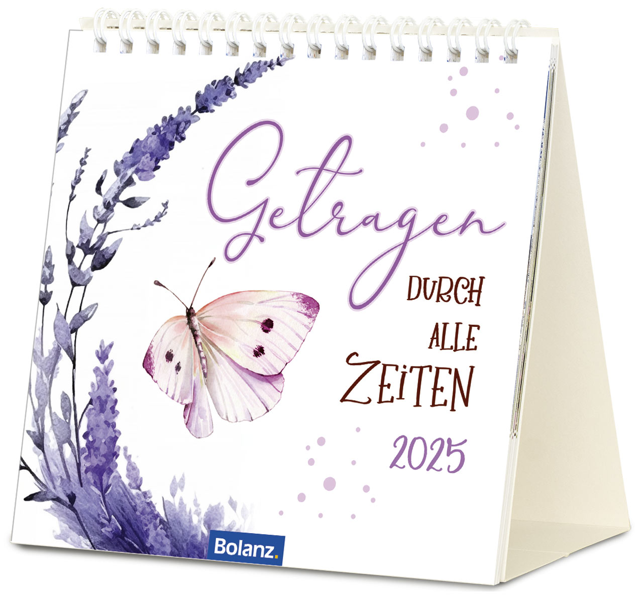 Tischkalender - Getragen durch alle Zeiten & 2025