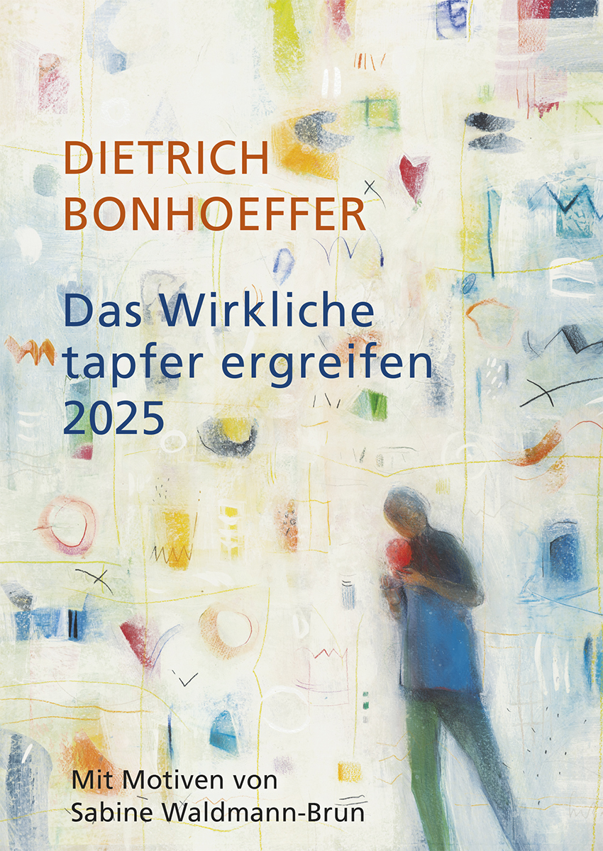 Kalender - Das Wirkliche tapfer ergreifen & 2025