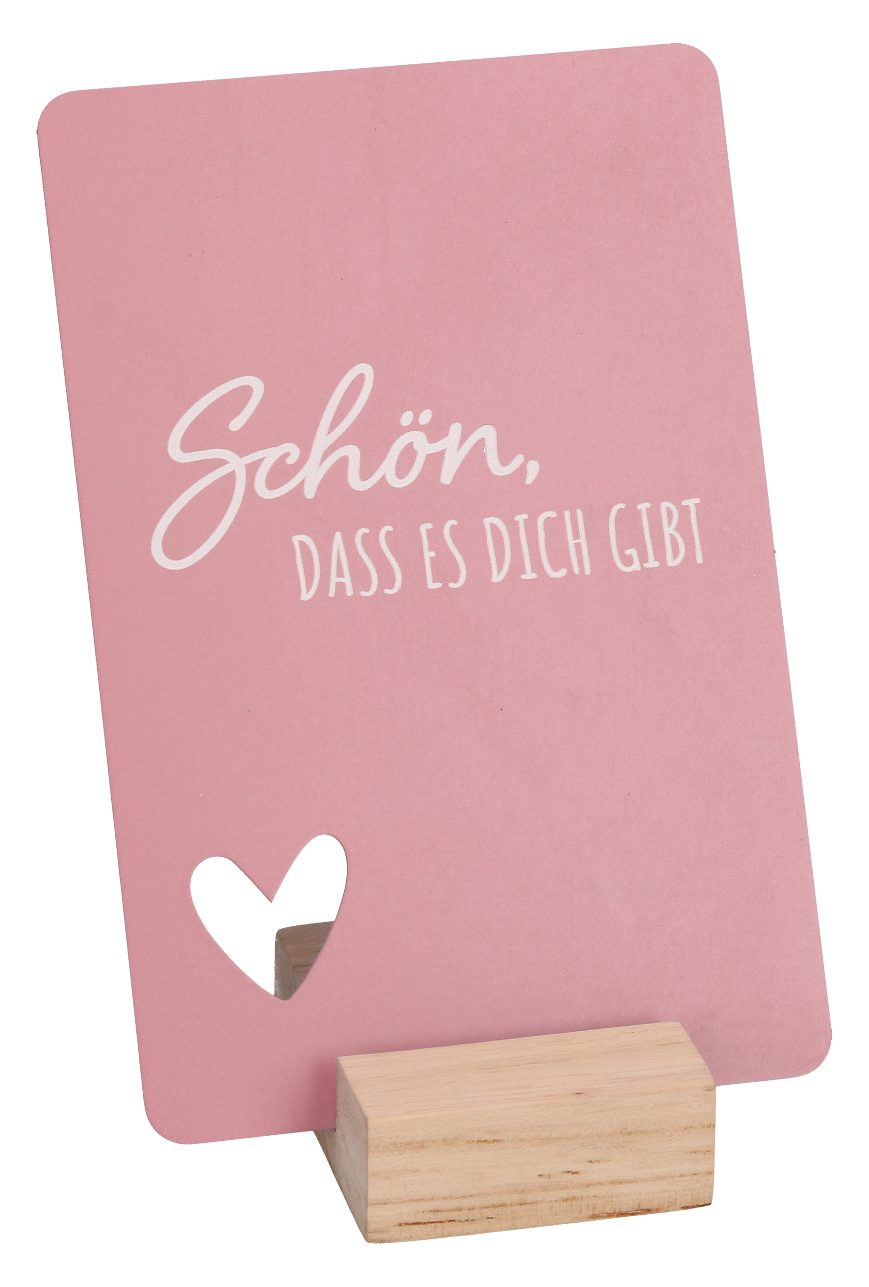 Aufstell-Tafel - Schön, dass es dich gibt