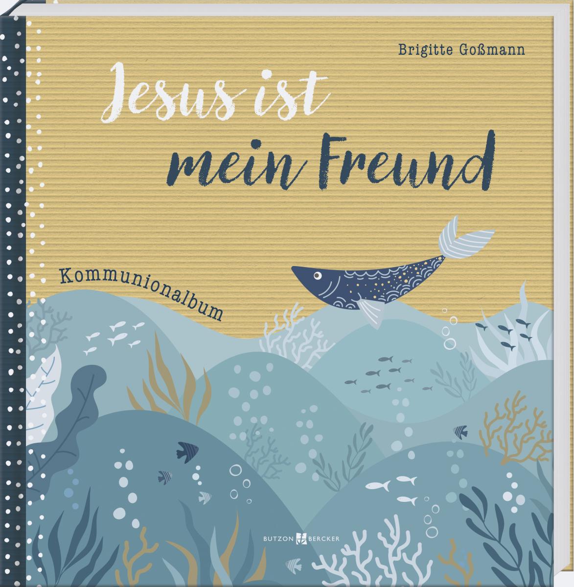 Album zur Kommunion - Jesus ist mein Freund Album zur Kommunion - Jesus ist mein Freund