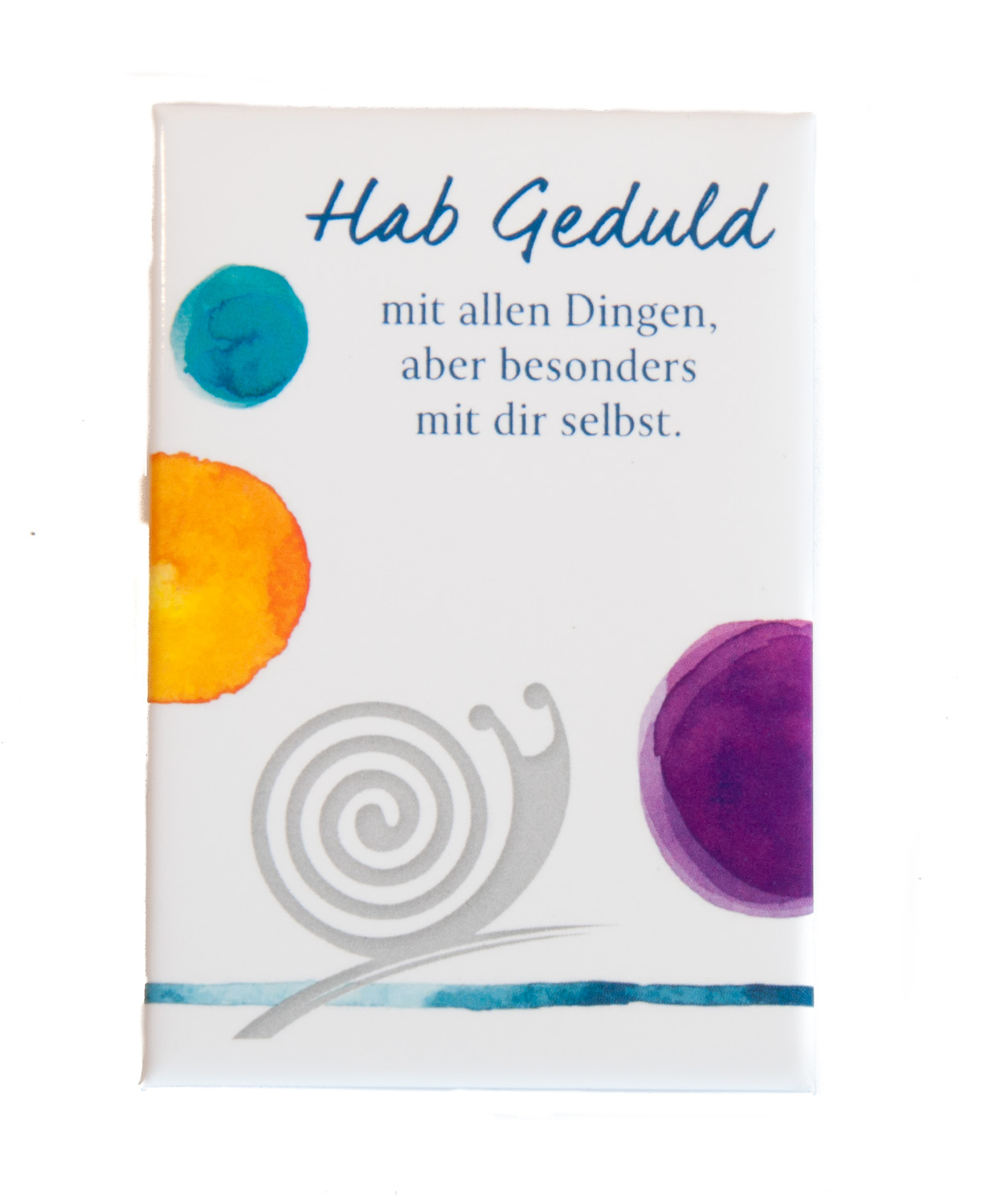 Magnet - Hab Geduld... Magnet - Hab Geduld...