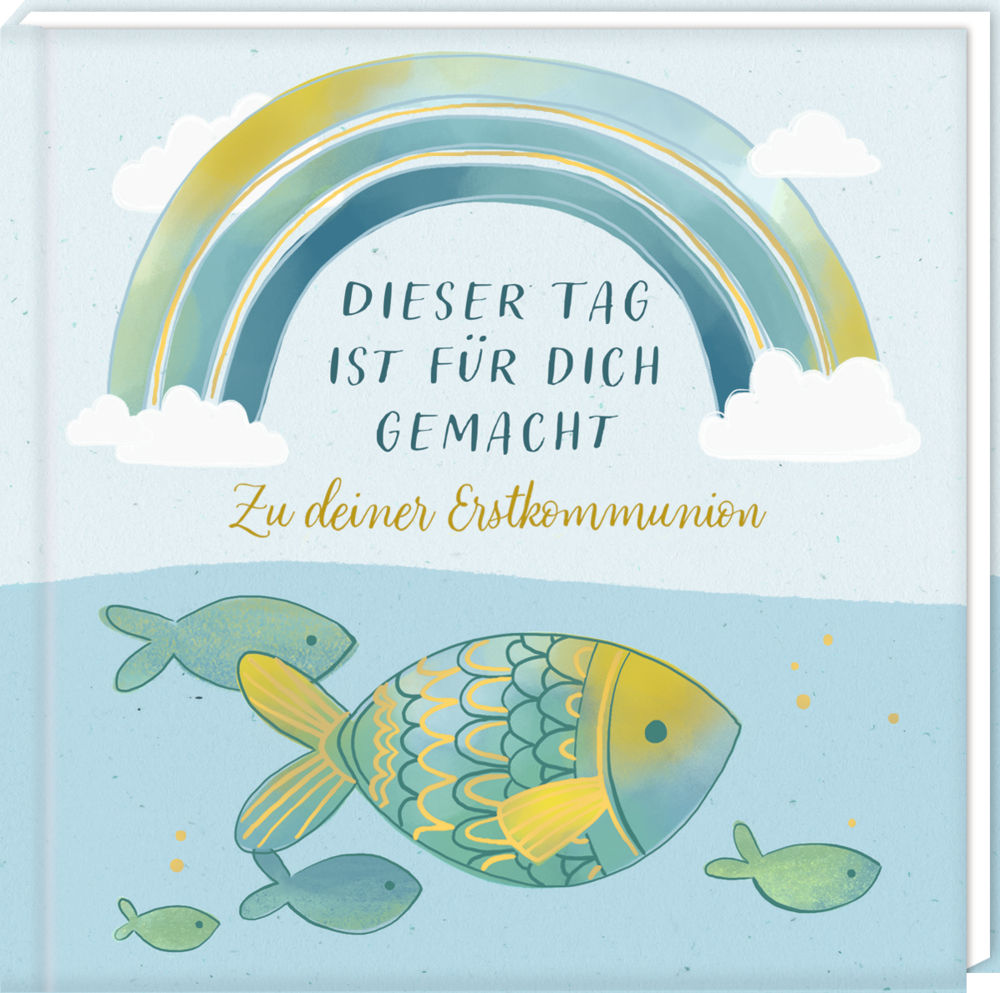 Geschenkbuch zur Kommunion - Dieser Tag ist für dich gemacht Geschenkbuch zur Kommunion - Dieser Tag ist für dich gemacht