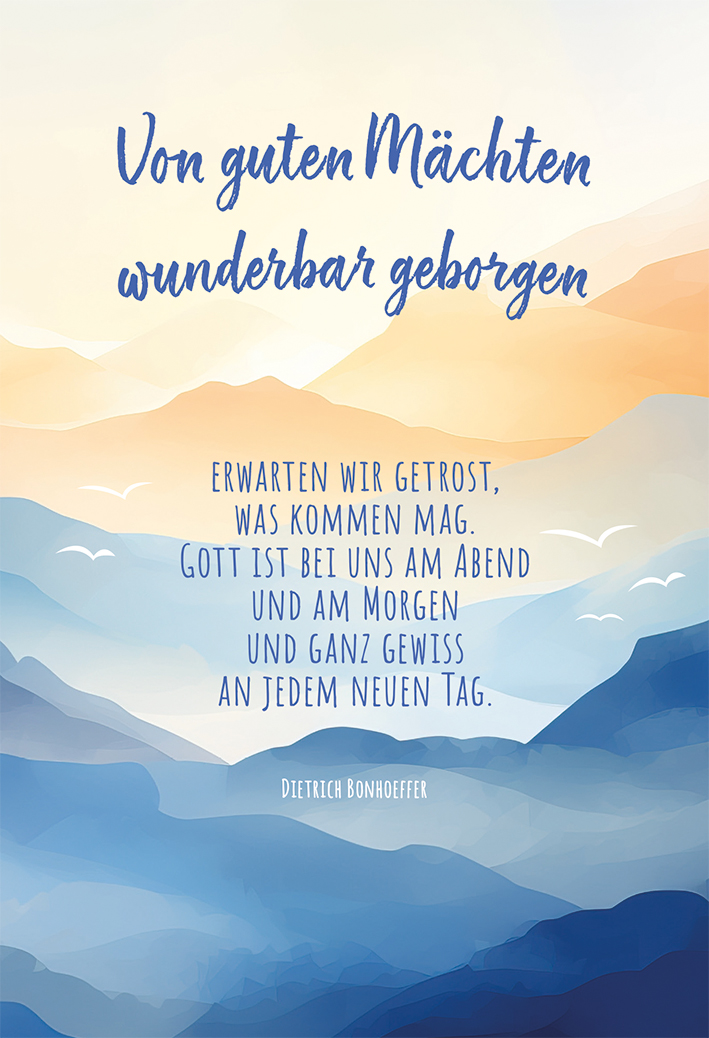 Spruchkarte - Von guten Mächten wunderbar geborgen... Spruchkarte - Von guten Mächten wunderbar geborgen...