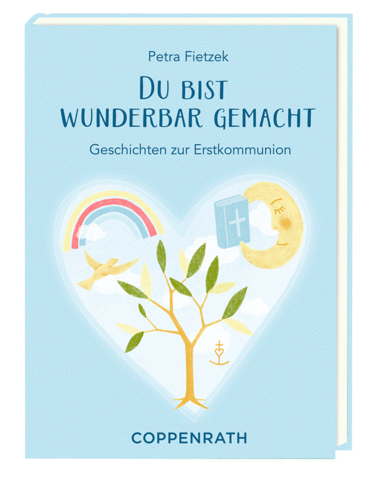 Geschichten zur Erstkommunion - Du bist wunderbar gemacht Geschichten zur Erstkommunion - Du bist wunderbar gemacht