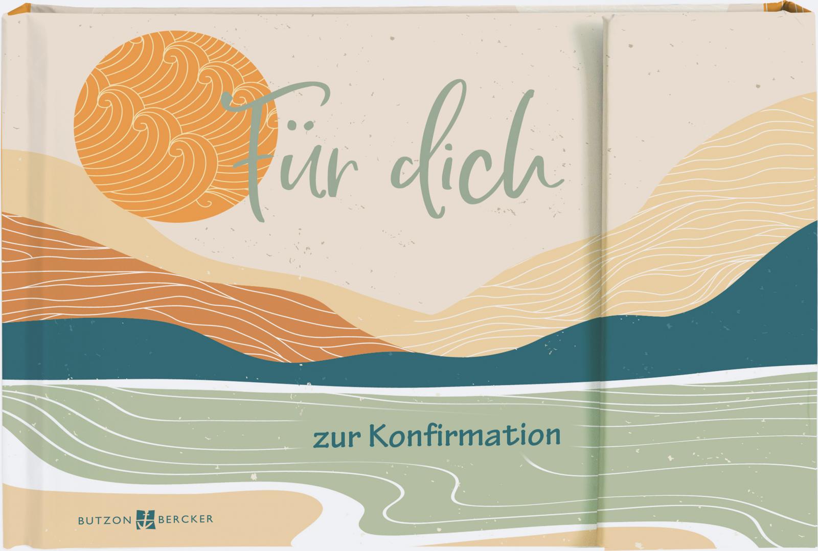 Geschenkbuch zur Konfirmation - Für dich Geschenkbuch zur Konfirmation - Für dich